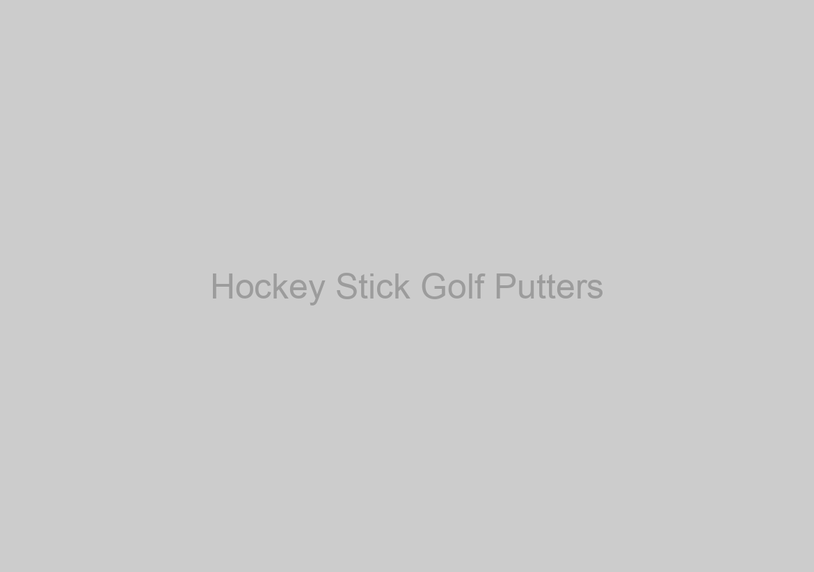 Hockey Stick Golf Putters